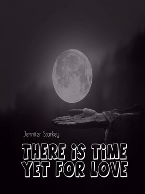 cover image of There is Time Yet For Love